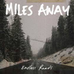 Miles Away : Endless Roads